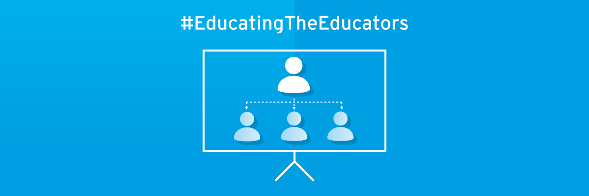 Educating the educators - we're here to help!